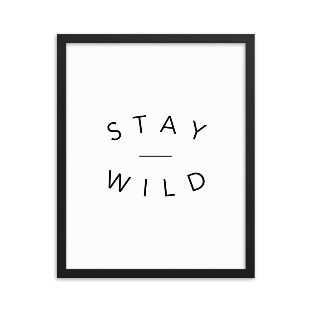 Stay Wild Framed
