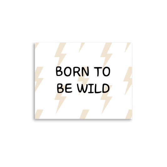 Born to be Wild Art Print